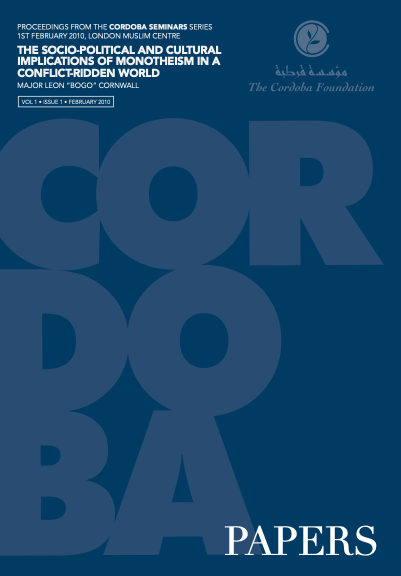 Cordoba Papers: The Socio-Political and Cultural Implications of Monotheism in a Conflict Ridden World