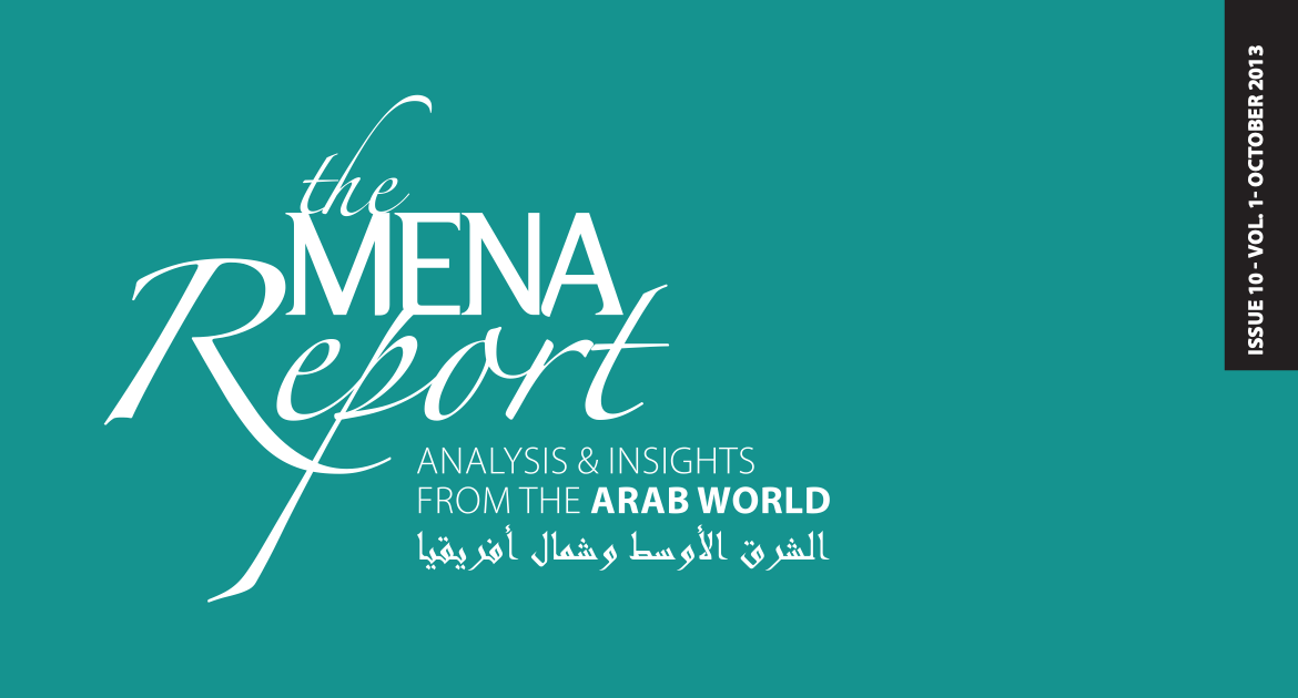 The MENA Report – Analysis and Insights from the Arab World (Vol 1 Issue 10)