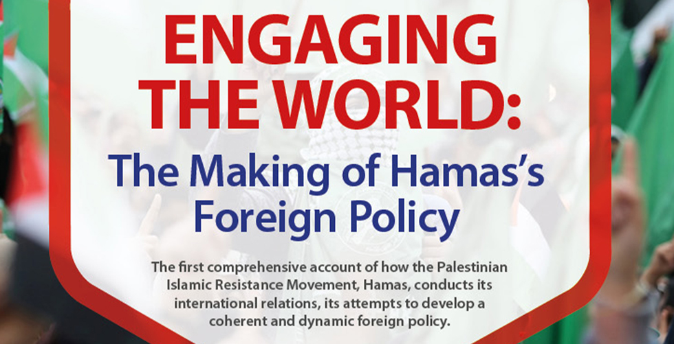 Engaging the World:  The Making of Hamas’s Foreign Policy