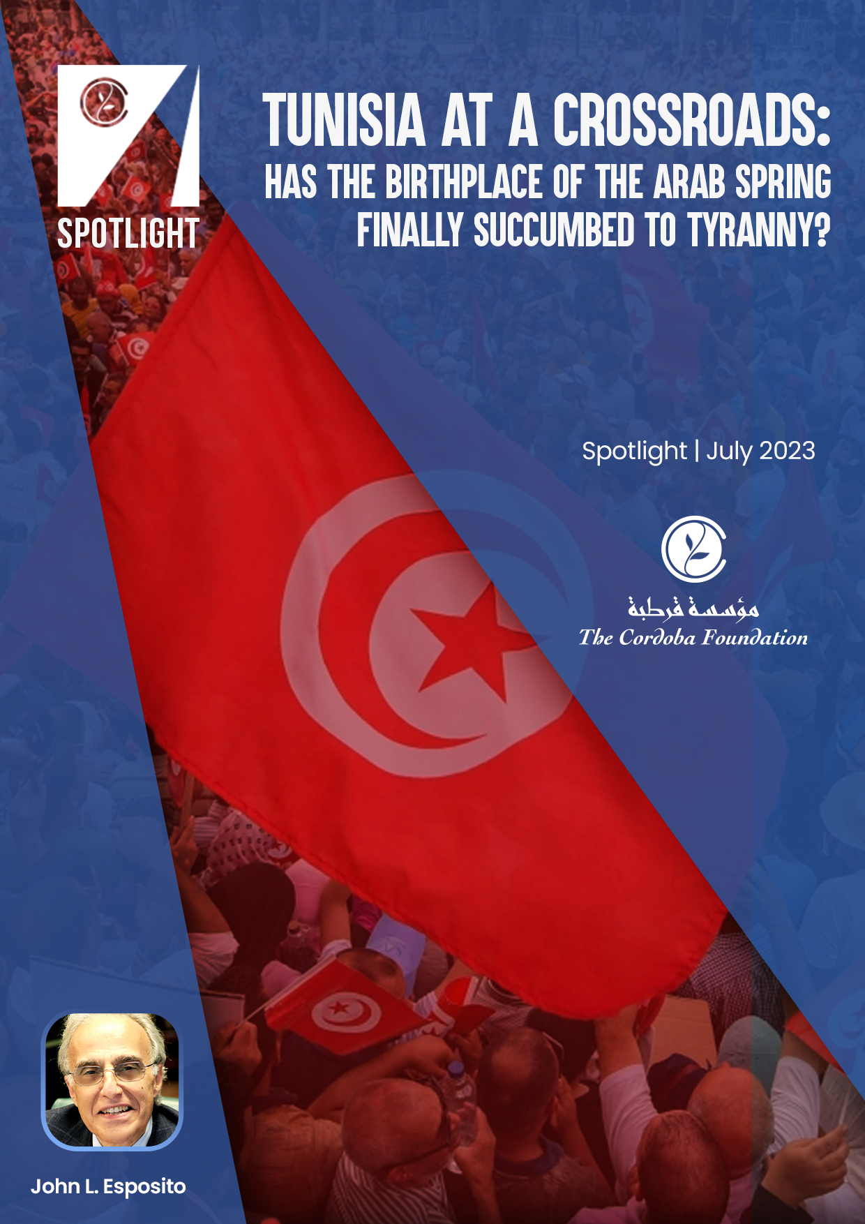 Tunisia at a Crossroads:  Has the birthplace of the Arab Spring finally succumbed to tyranny?